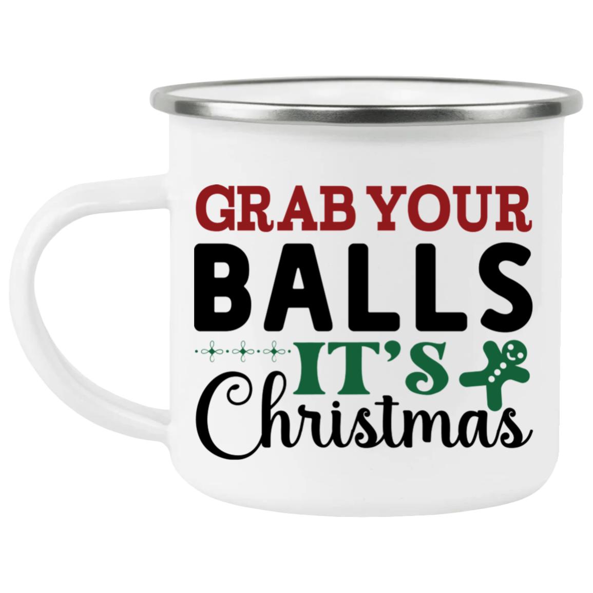 Grab Your Balls Its Christmas SS Enamel Camping Mug