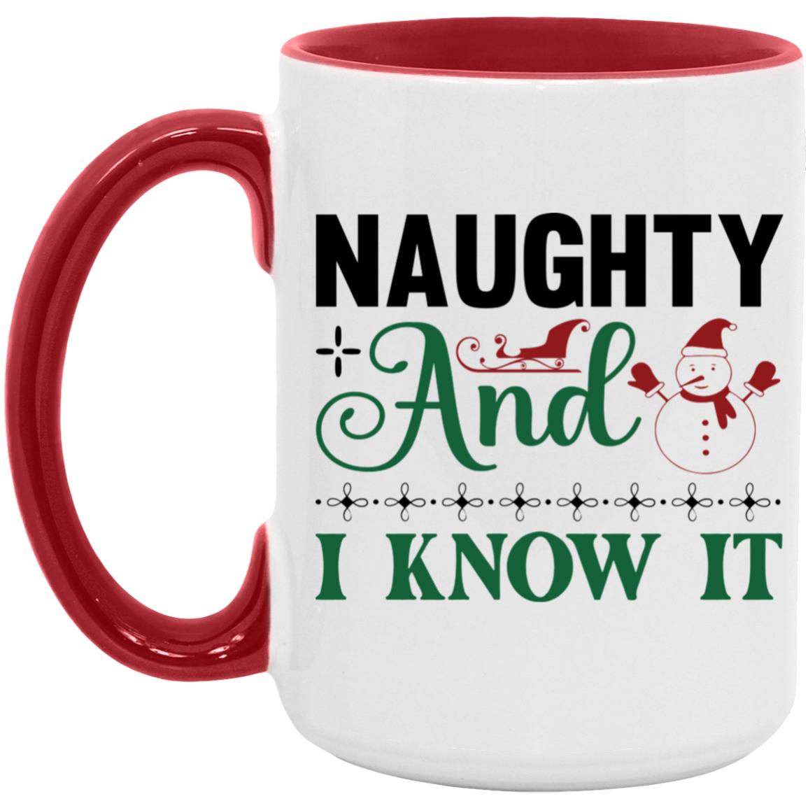 Naughty And I Know It  15oz Accent Mug