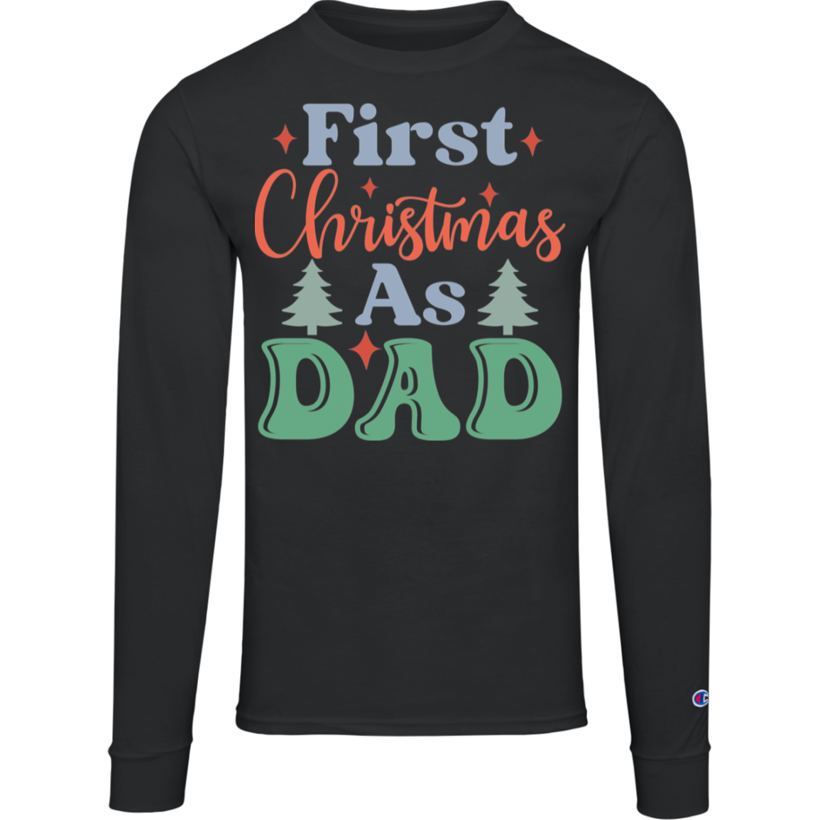 My First Christmas Family Dad Christmas Champion Mens Long Sleeve Tee