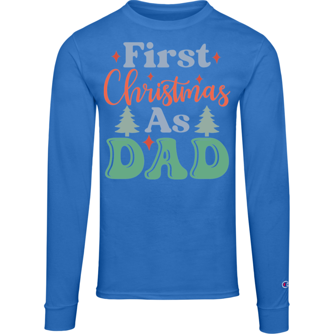 My First Christmas Family Dad Christmas Champion Mens Long Sleeve Tee