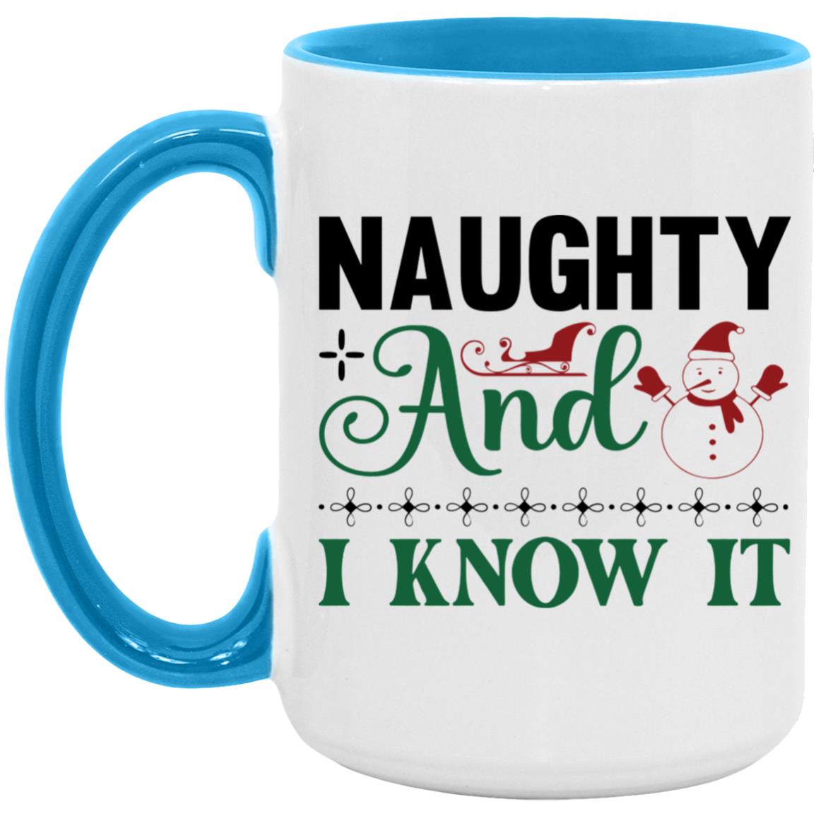 Naughty And I Know It  15oz Accent Mug