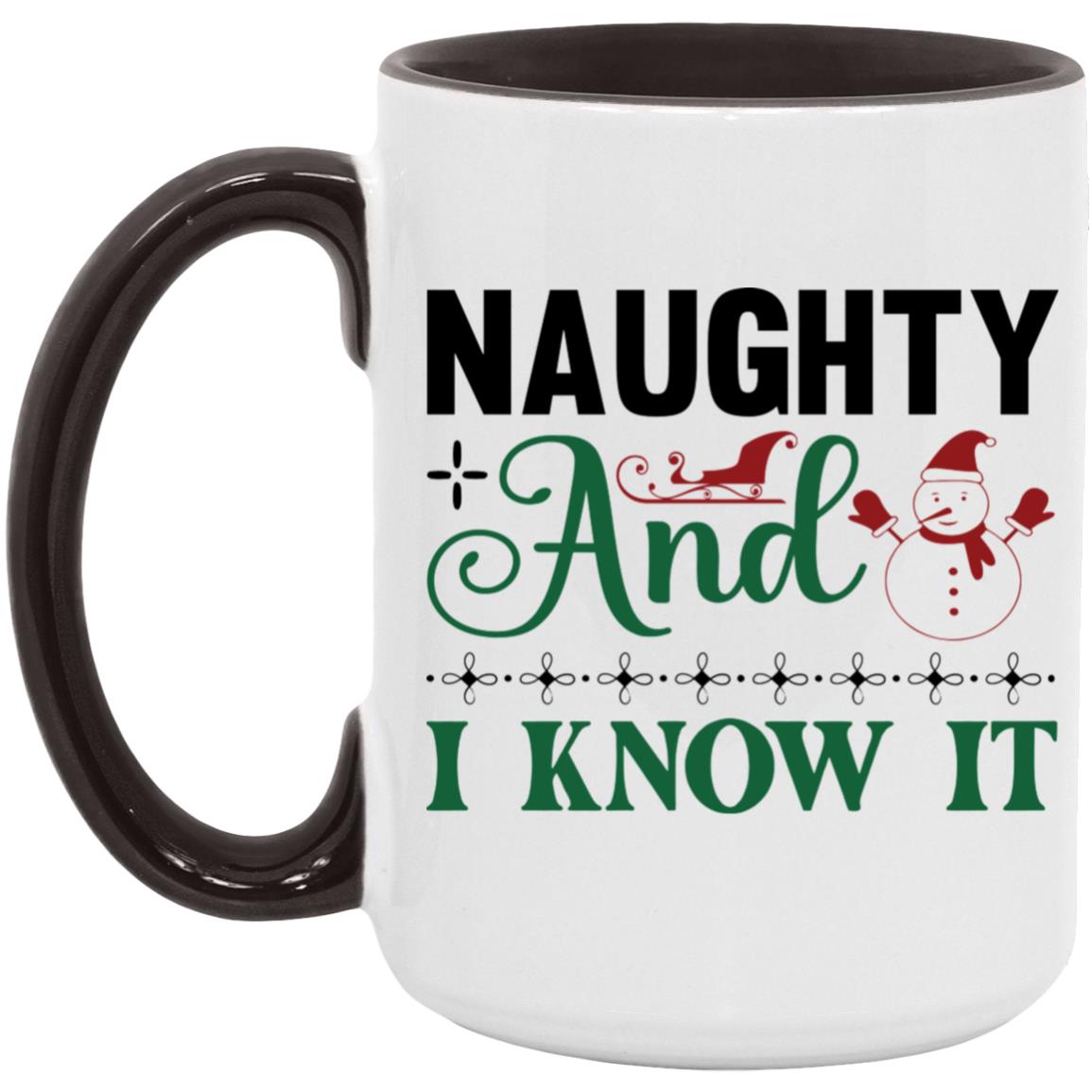 Naughty And I Know It  15oz Accent Mug