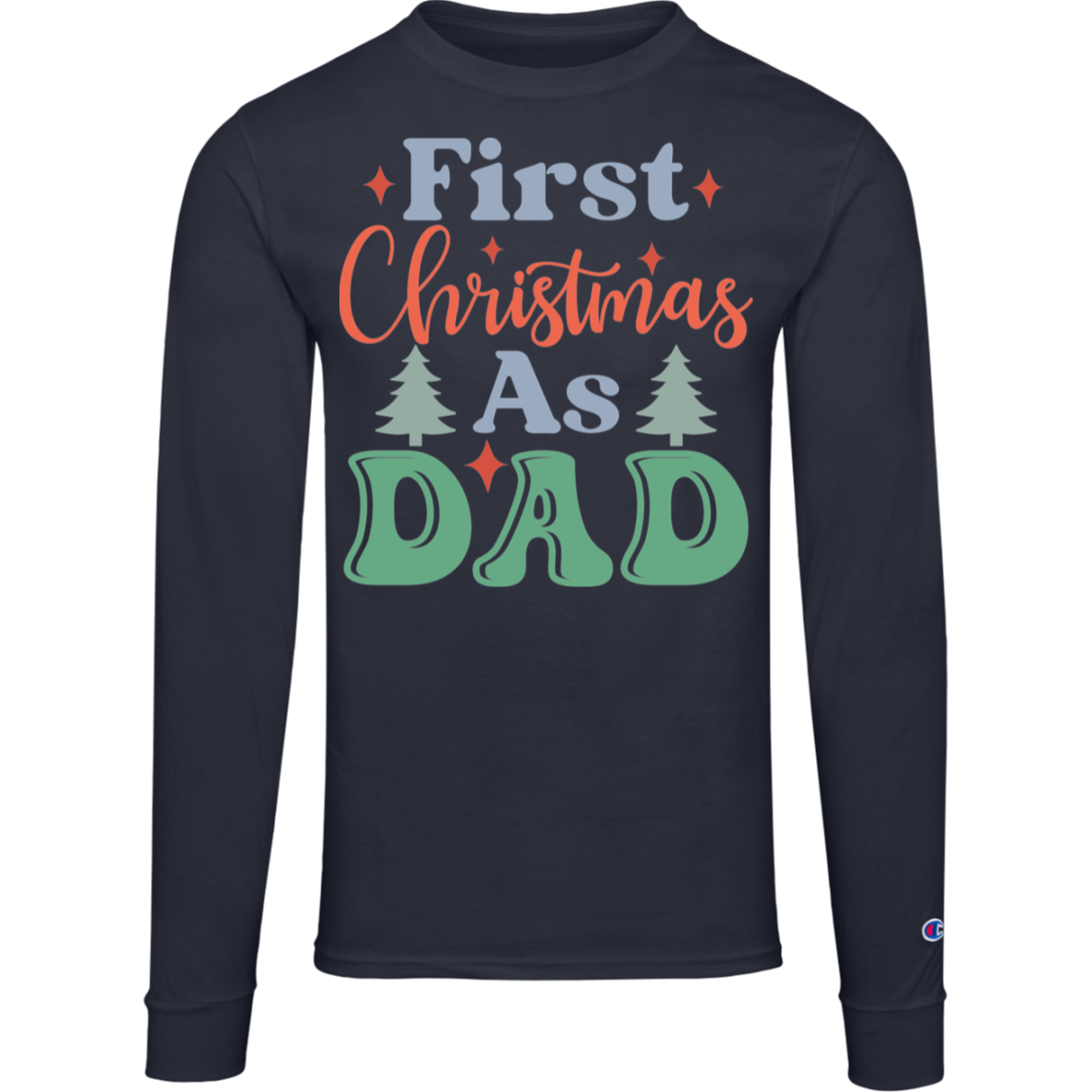 My First Christmas Family Dad Christmas Champion Mens Long Sleeve Tee